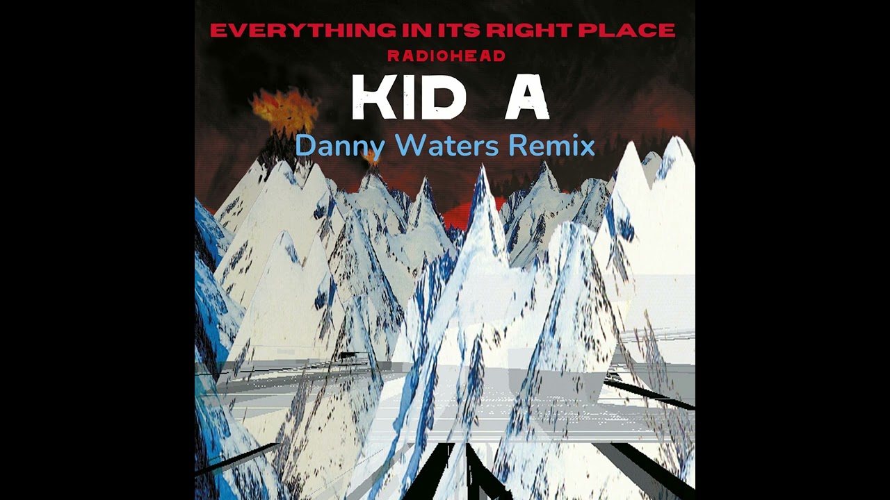Radiohead - Everything In Its Right Place (Danny Waters Remix) - 2025