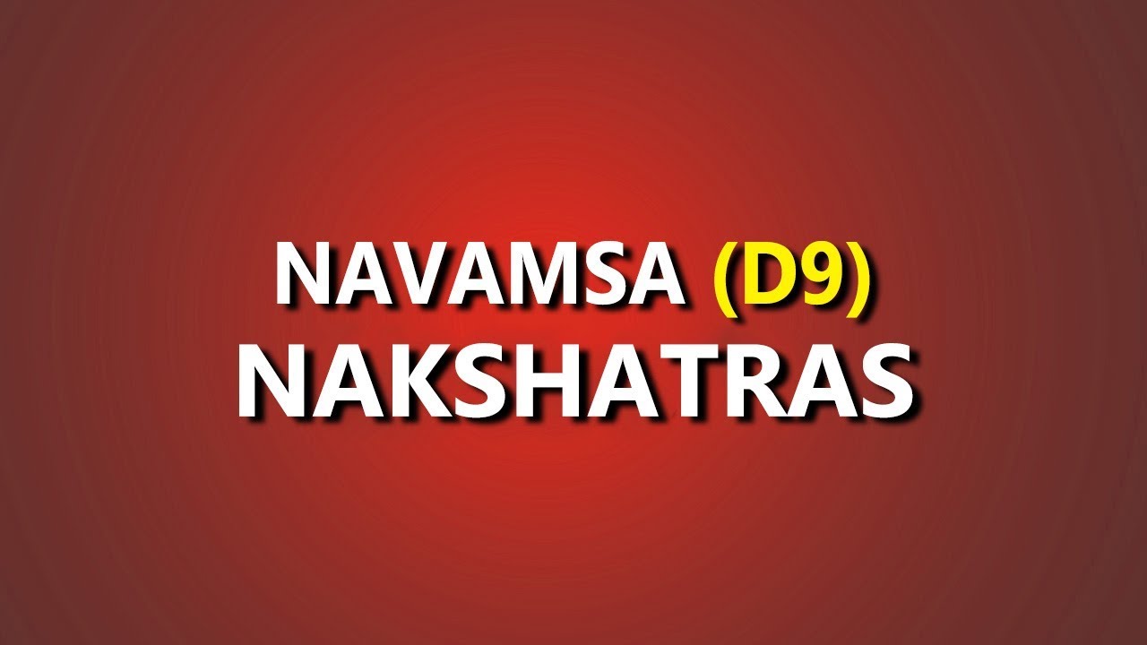 Understanding Navamsa D9 Nakshatras in Vedic Astrology Part 1