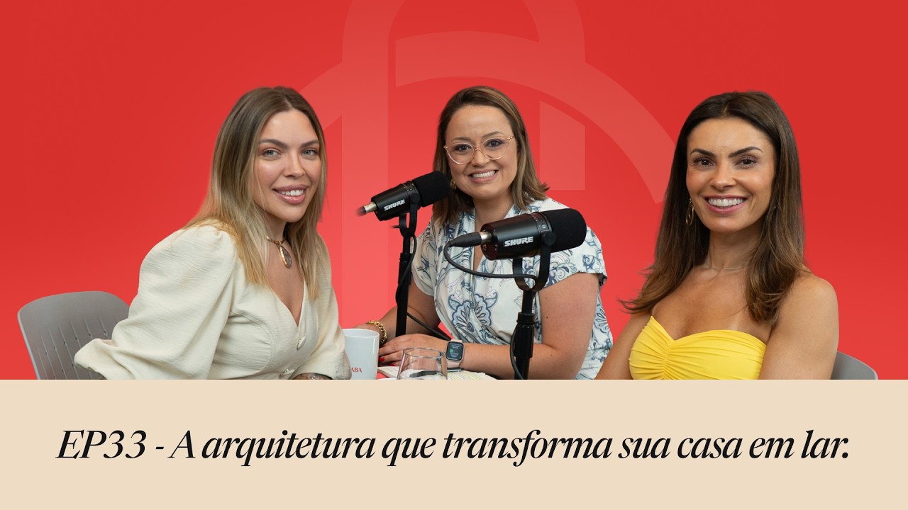 EP33 - Conexão Gaba - “A arquitetura que transforma sua casa em lar” com Ariel Keppler.