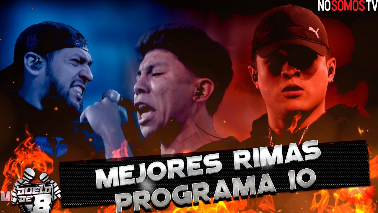 MEJORES RIMAS - DUELO DE 8 / Programa 10