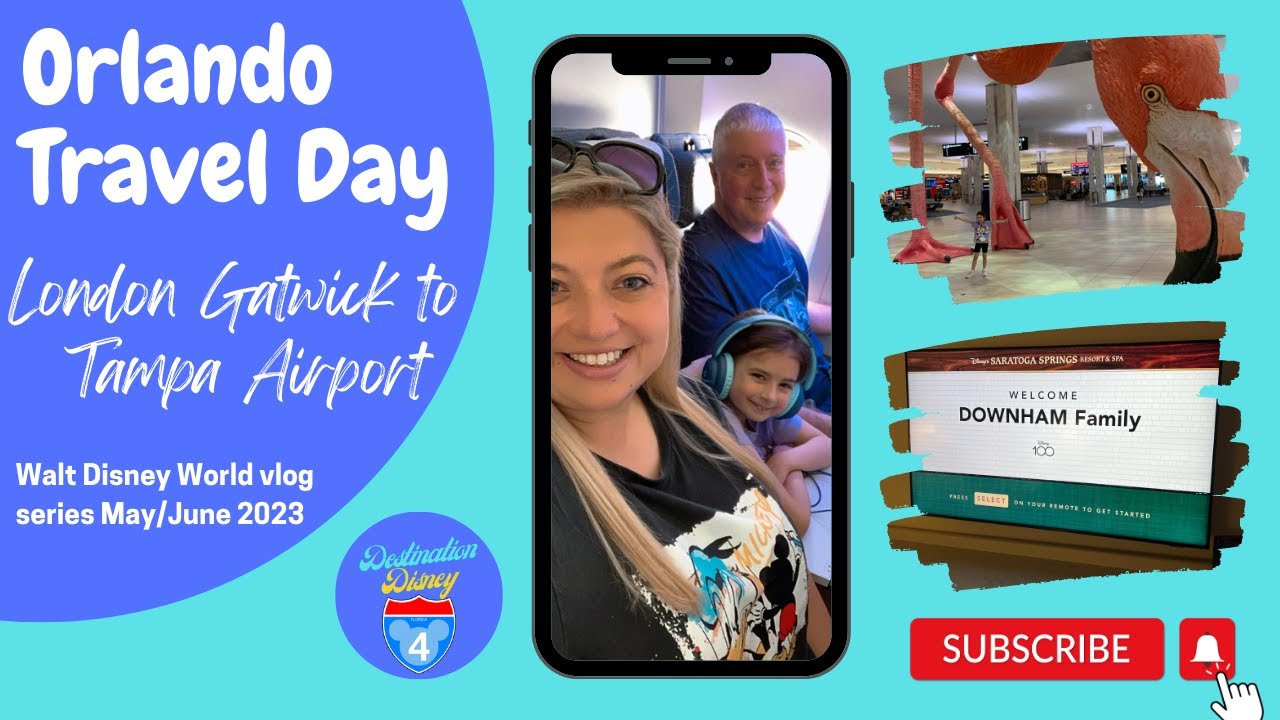 Orlando Travel Day I London Gatwick to Tampa I Saratoga Springs Resort I Disney trip May/June 2023
