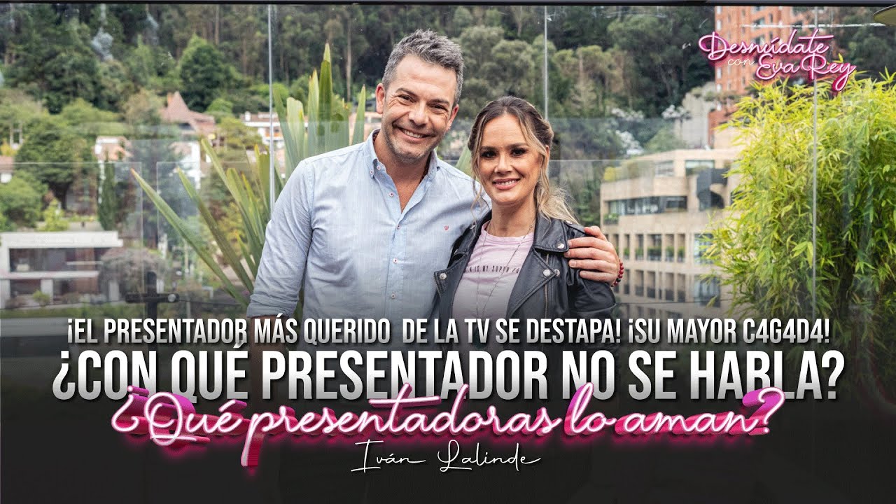 Iván Lalinde | Desnúdate con Eva
