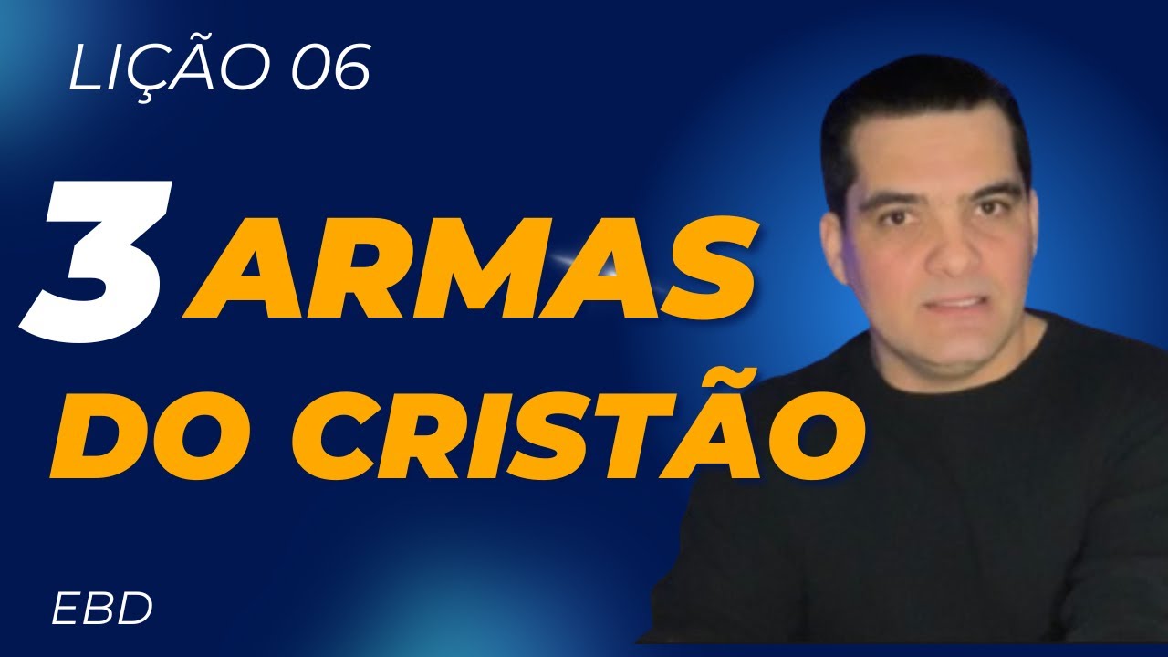 EBD | LIÇÃO 06 | As Nossas Armas Espirituais |  Fabio Segantin | CPAD