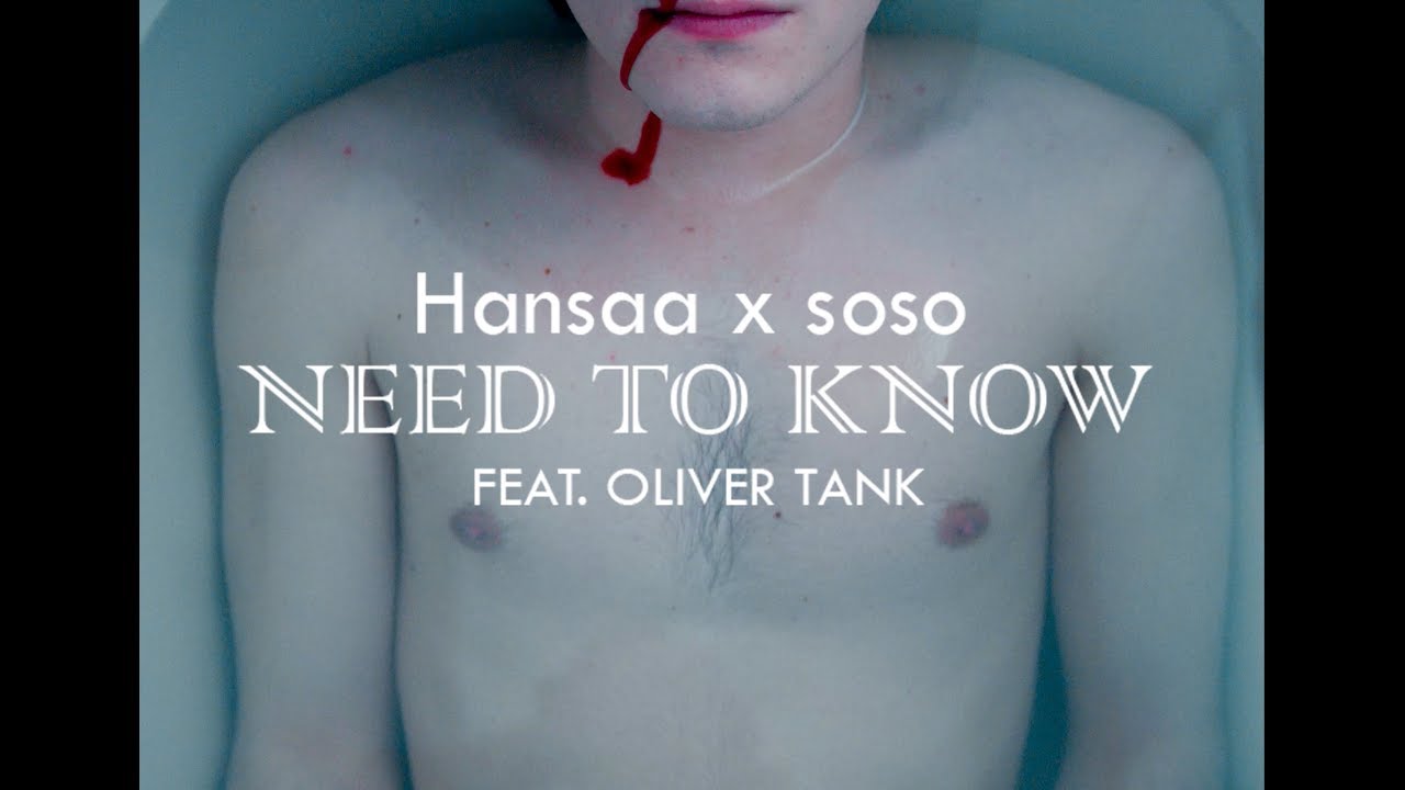 Hansaa & soso ft. Oliver Tank - Need to Know [OFFICIAL MUSIC VIDEO]