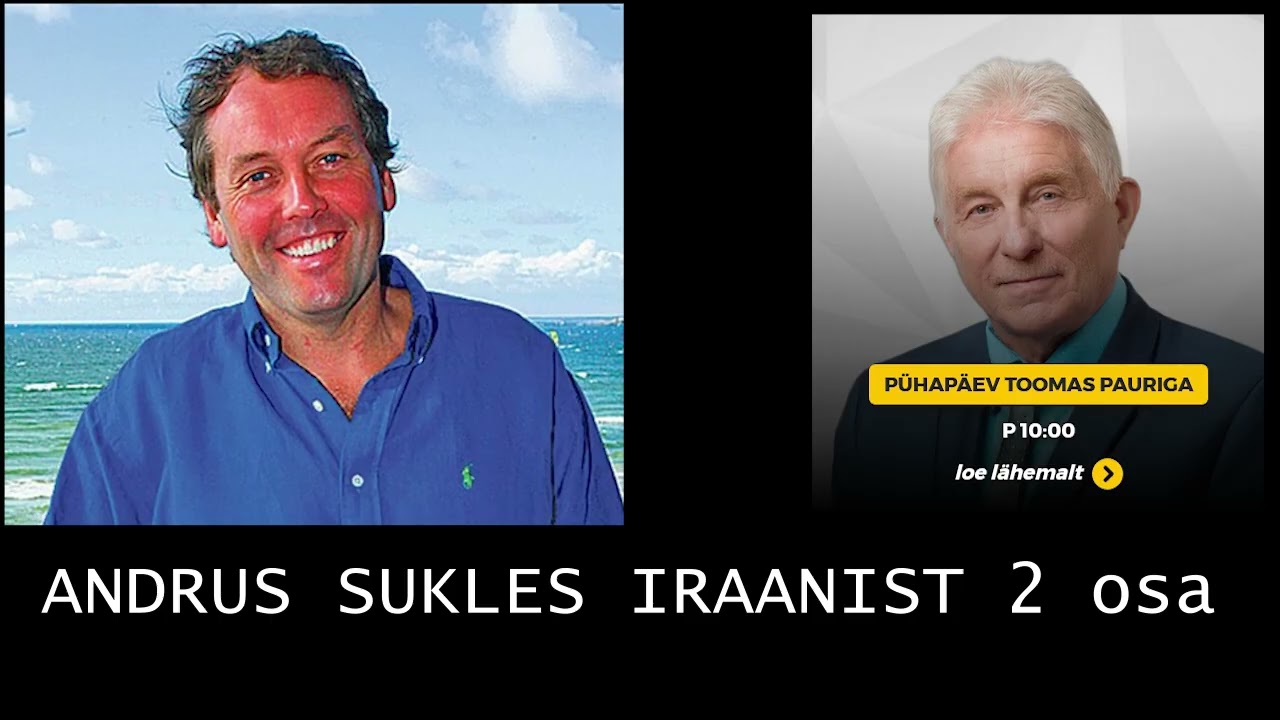 Toomas Pauri autorisaates rääkis Iraani poliitikast Andrus Sukles osa 2