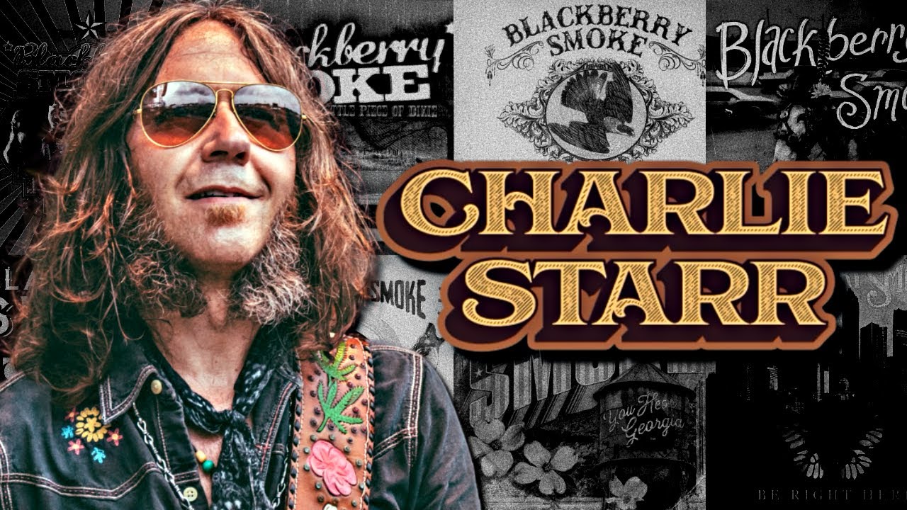 CHARLIE STARR Breaks Down The BLACKBERRY SMOKE Discography