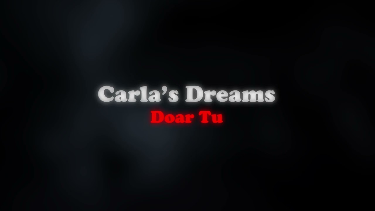 Carla's Dreams - Doar Tu 🔊 (slowed + reverb)