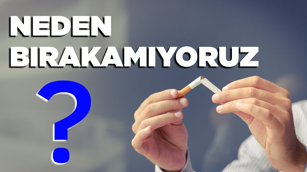 Sigarayı Neden Bırakamıyoruz?