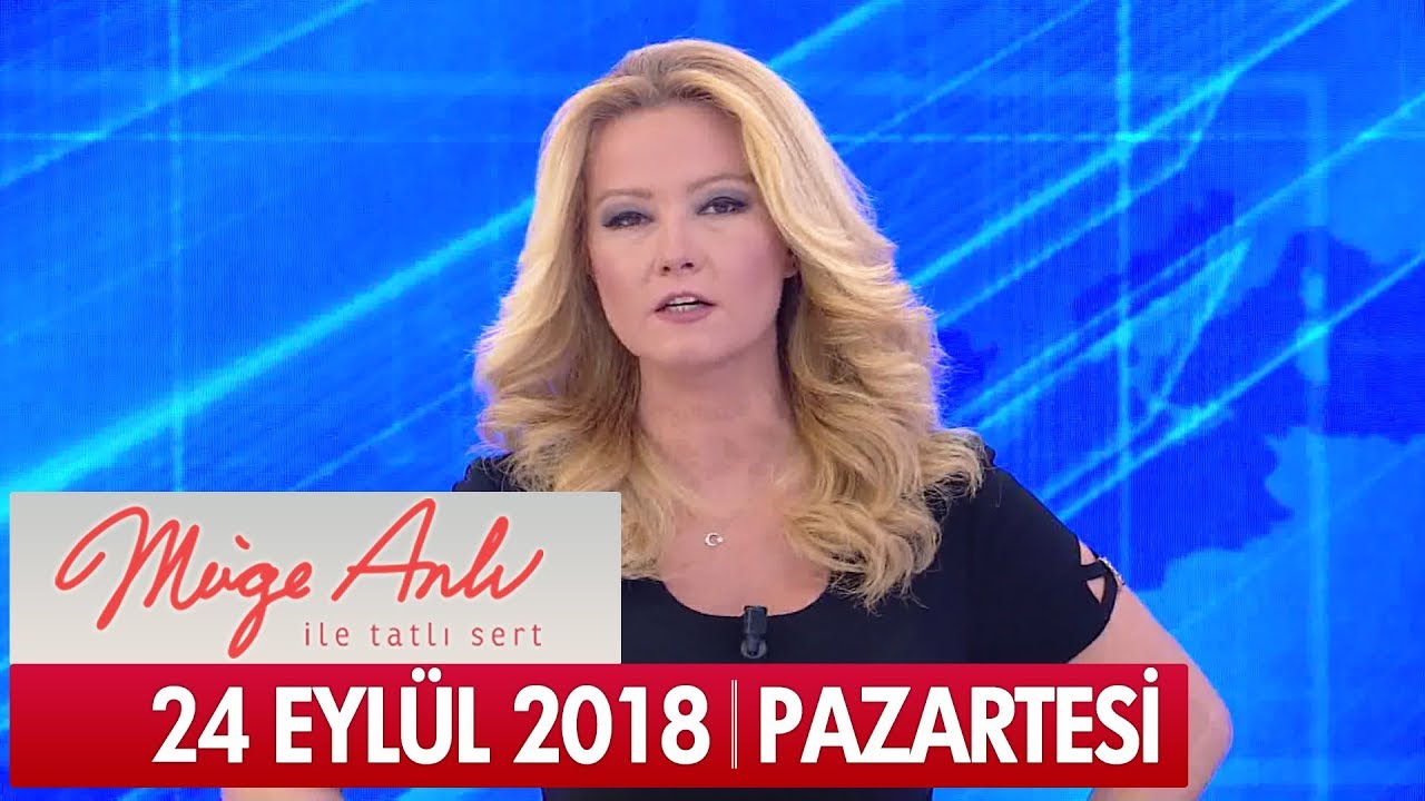 Müge Anlı İle Tatlı Sert 24 Eylül 2018 - Tek Parça