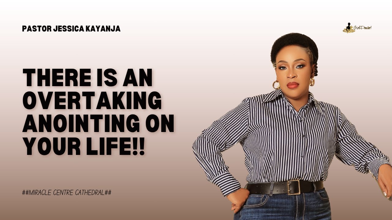 The Anointing to Overtake | Pastor Jessica Kayanja