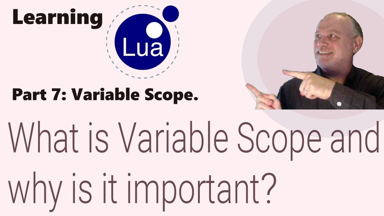 Learning Lua: What is Variable Scope and why is it important?