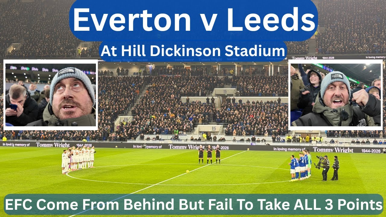Everton v Leeds - Full Match Vlog - EFC Come From Behind...