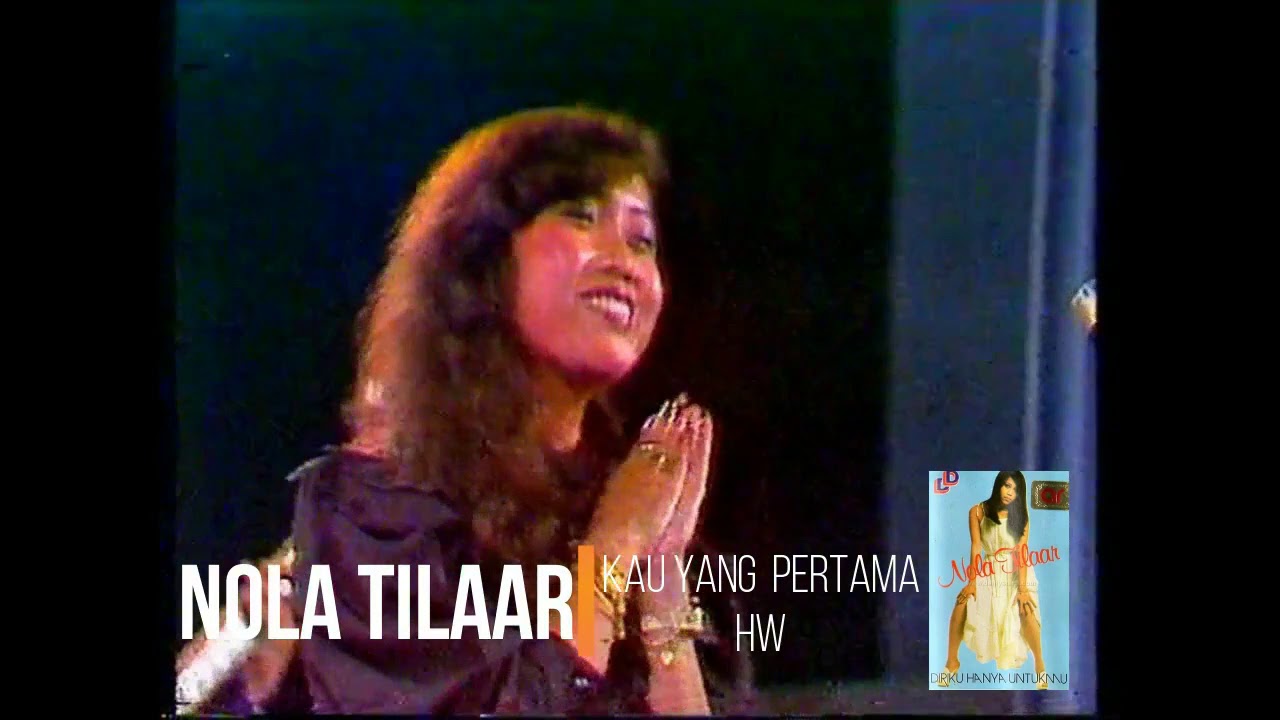 Nola Tilaar - Kau Yang Pertama (1982)