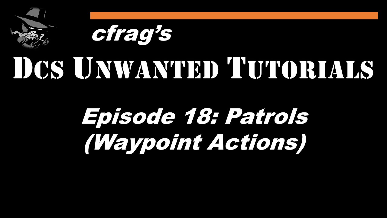 DUT 018 Patrols (Waypoint Actions) [DCS Mission Editor Tutorial]