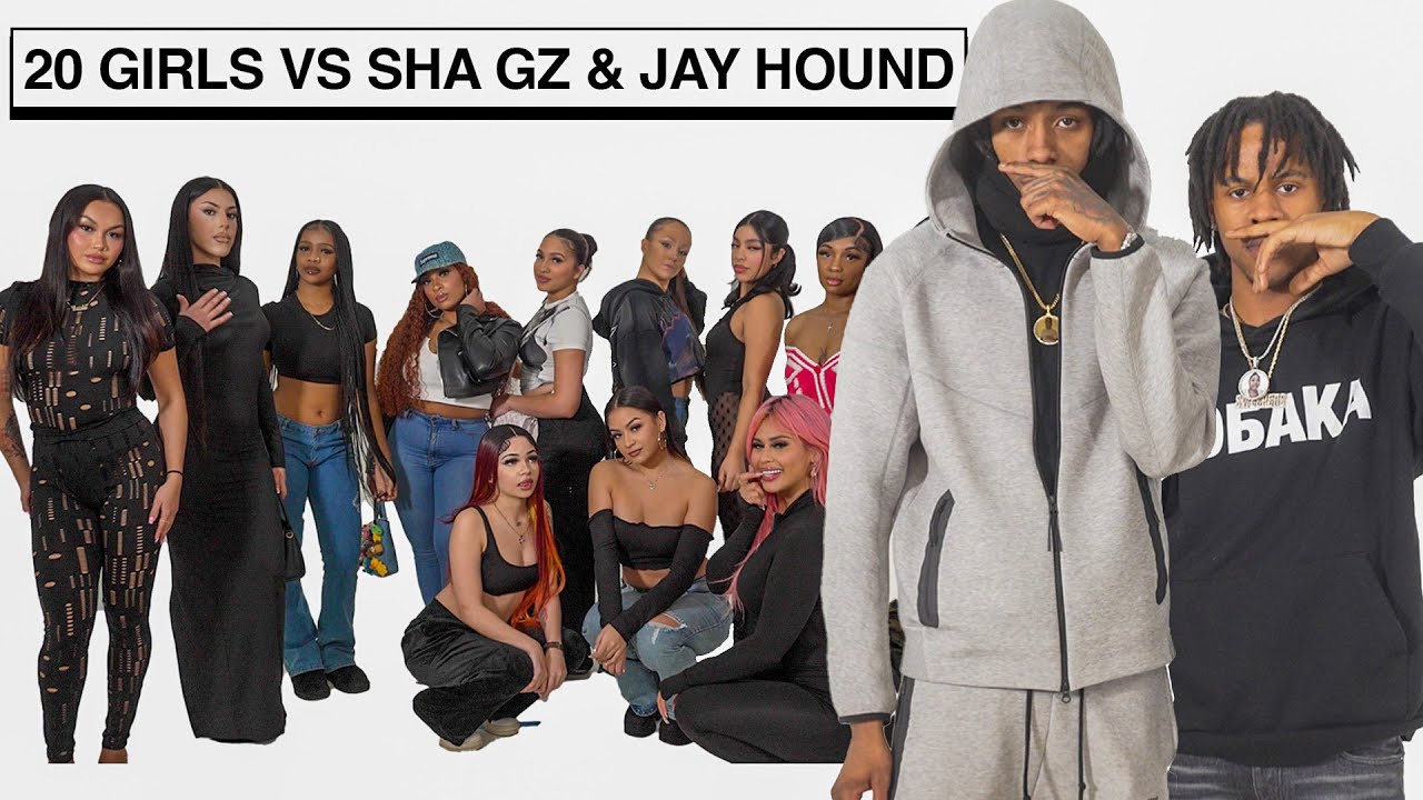 20 WOMEN VS 2 RAPPERS: SHA GZ & JAY HOUND