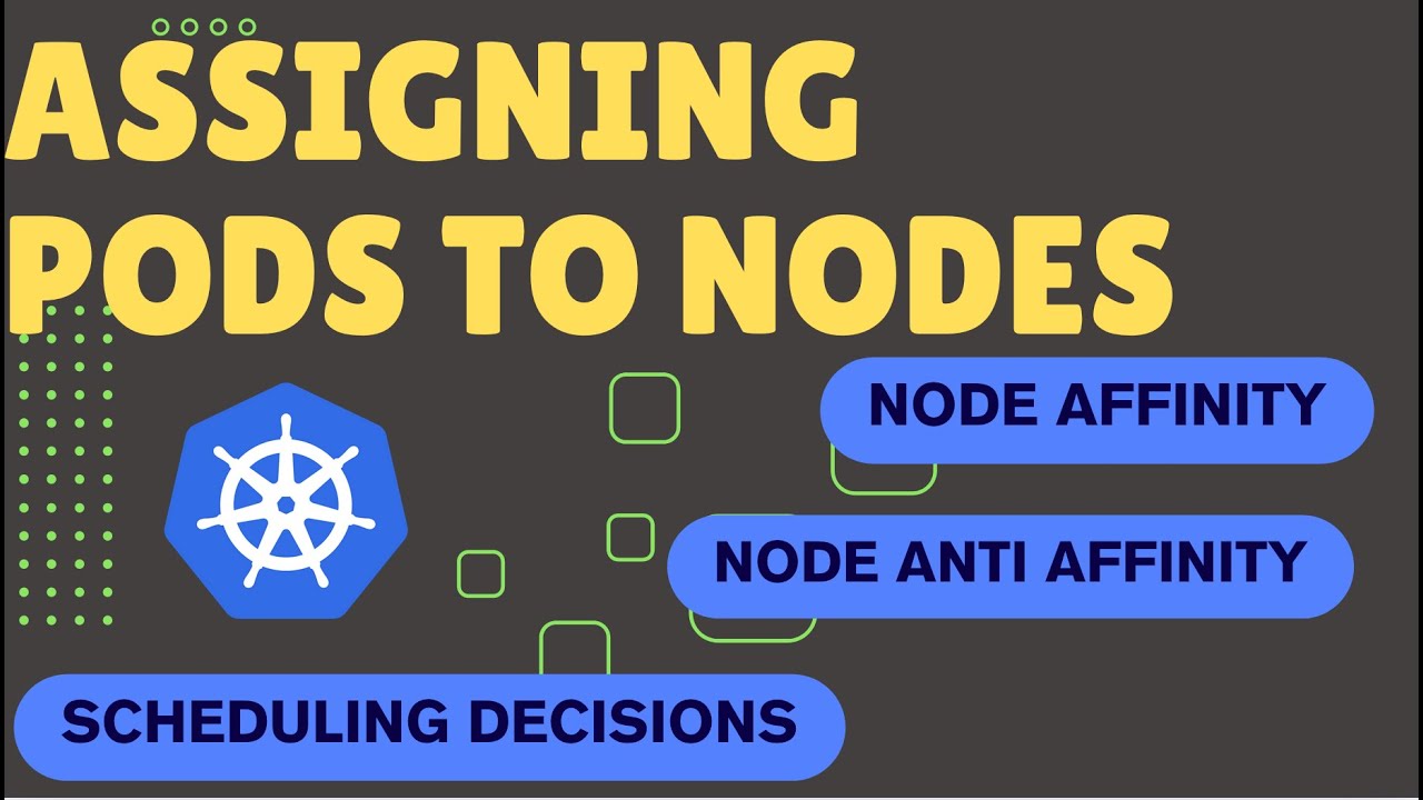 Assigning Pods to Nodes | Affinity and anti-affinity