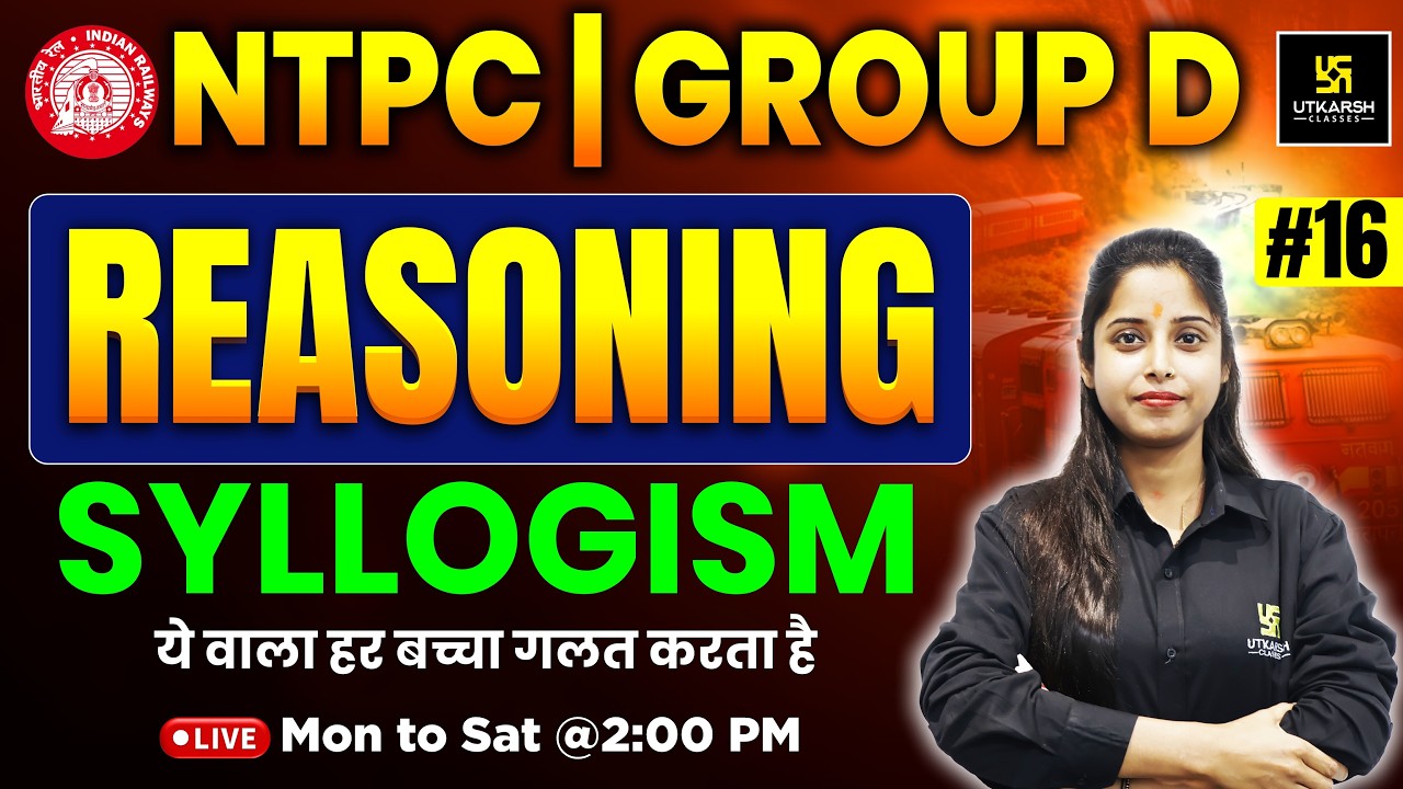 RRB Reasoning Classes 2026 | #16 | RRB NTPC | RRB Group D | Syllogism | Priya Ma'am