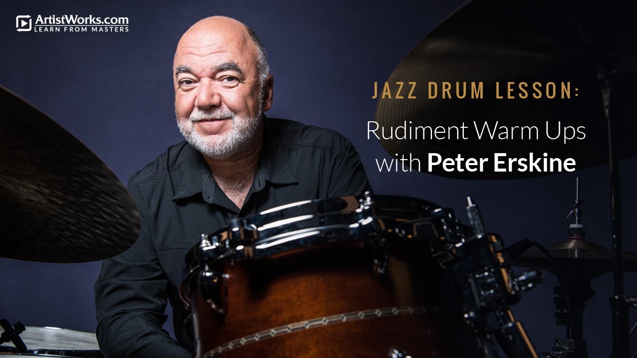 Jazz Drum Lesson: Rudiment Warm Ups with Peter Erskine || ArtistWorks