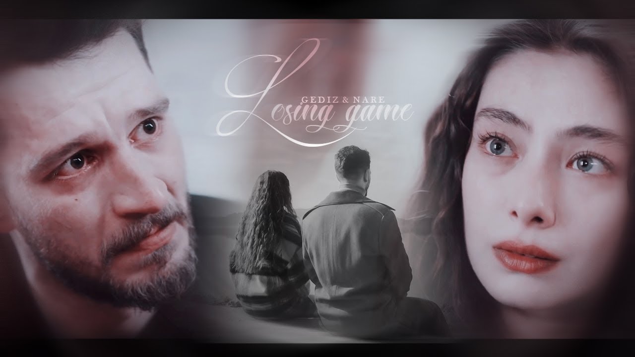 Gediz & Nare [Losing Game]