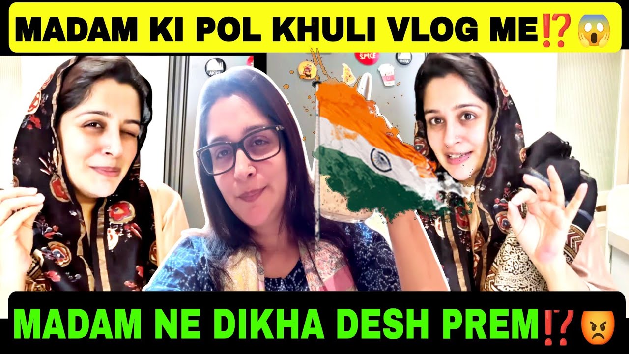 MADAM KI POL KHULI VLOG ME⁉️😱|| MADAM NE DIKHA DESH PREM⁉️😡||#sabaibrahim #aajkicharcha #dipikakakar