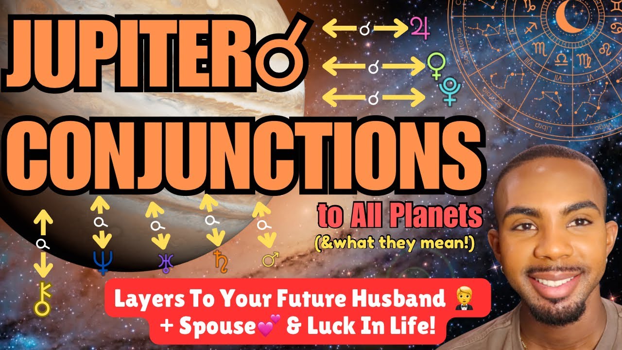 JUPITER CONJUNCTIONS☌: Layers to Your Husband + Spouse & Luck in Life! ☄️💍🤵