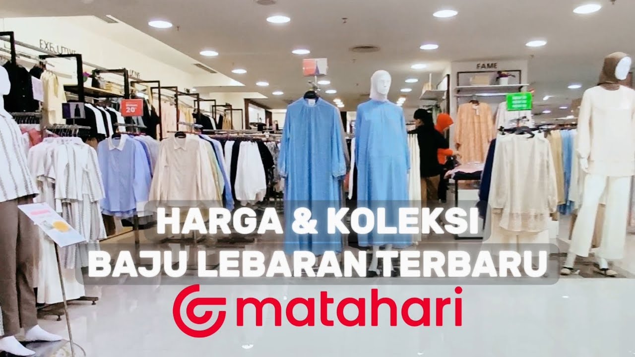 🌸INI DIA HARGA & KOLEKSI BAJU LEBARAN TERBARU 2025 DI MATAHARI 