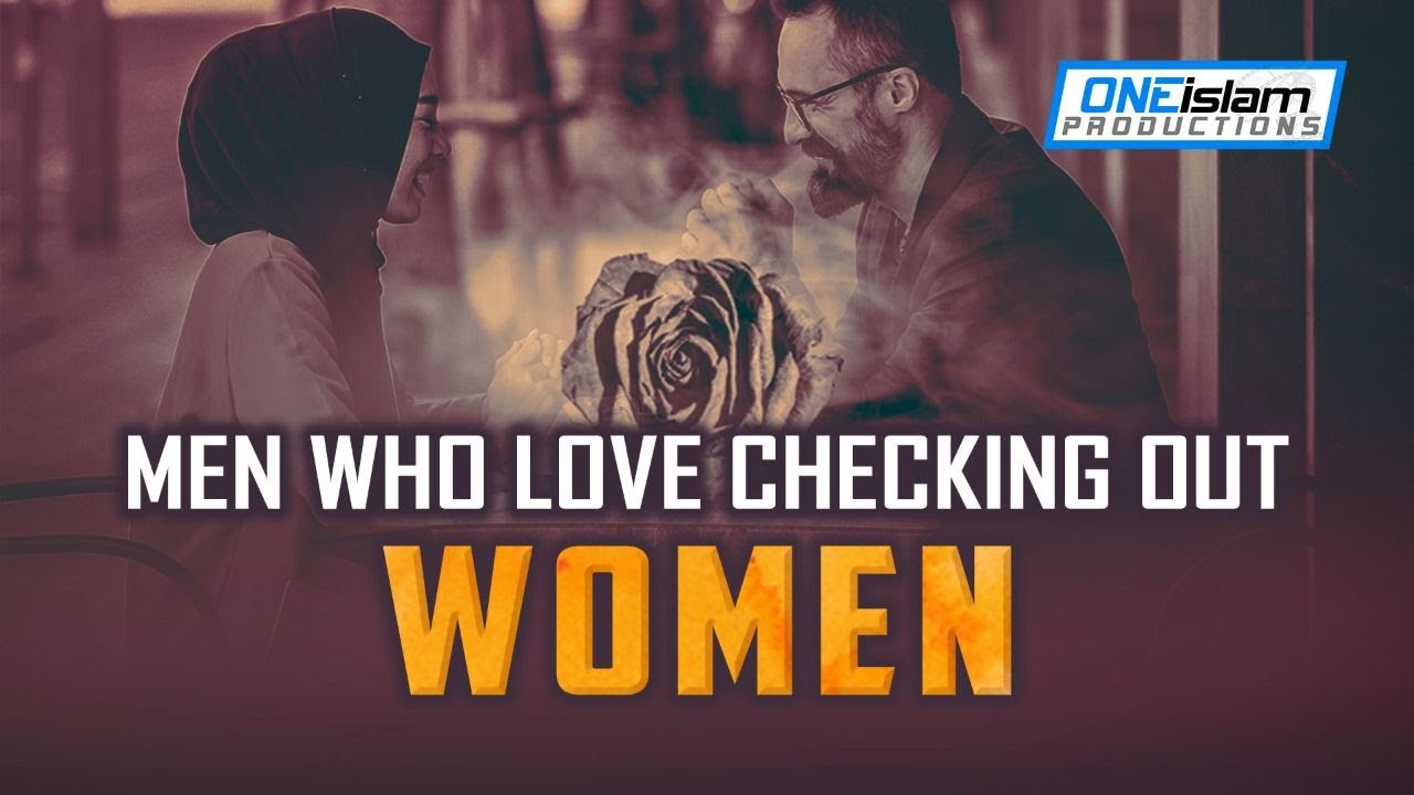 MEN WHO LOVE CHECKING OUT WOMEN