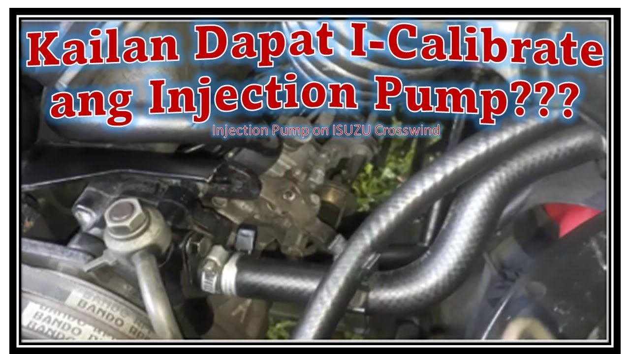 When to Calibrate Injection Pump on ISUZU Crosswind I Signs na for Calibration na ang Injection Pump