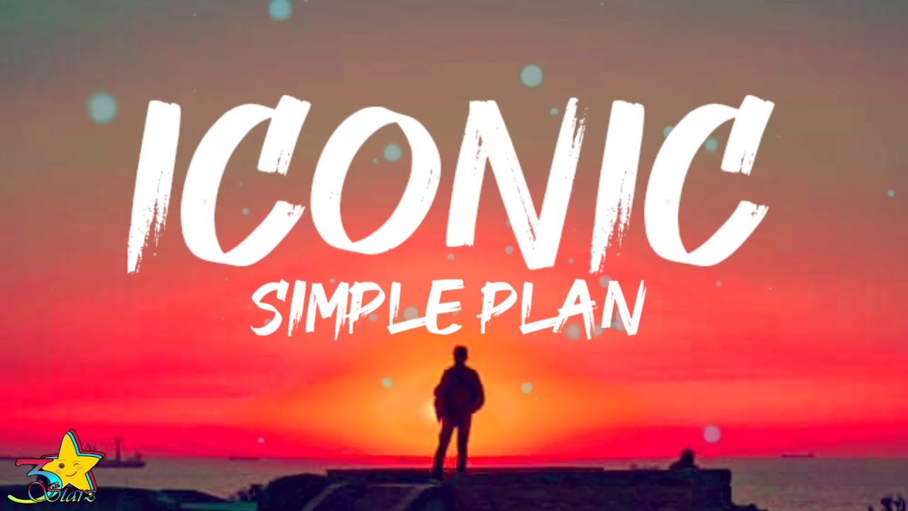Simple Plan - Iconic (Lyrics)