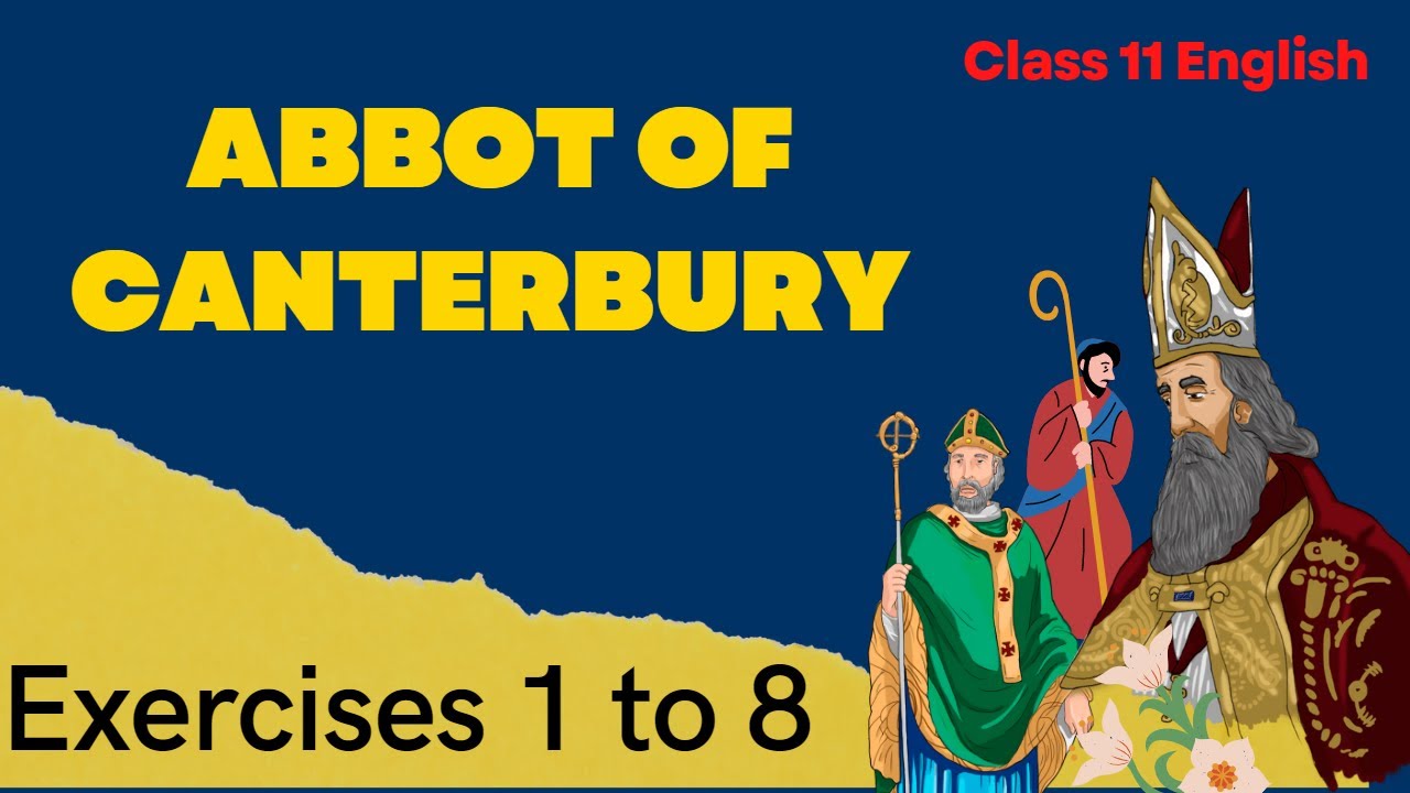 Abbot of Canterbury Class 11 All Exercises in 20 Minutes!