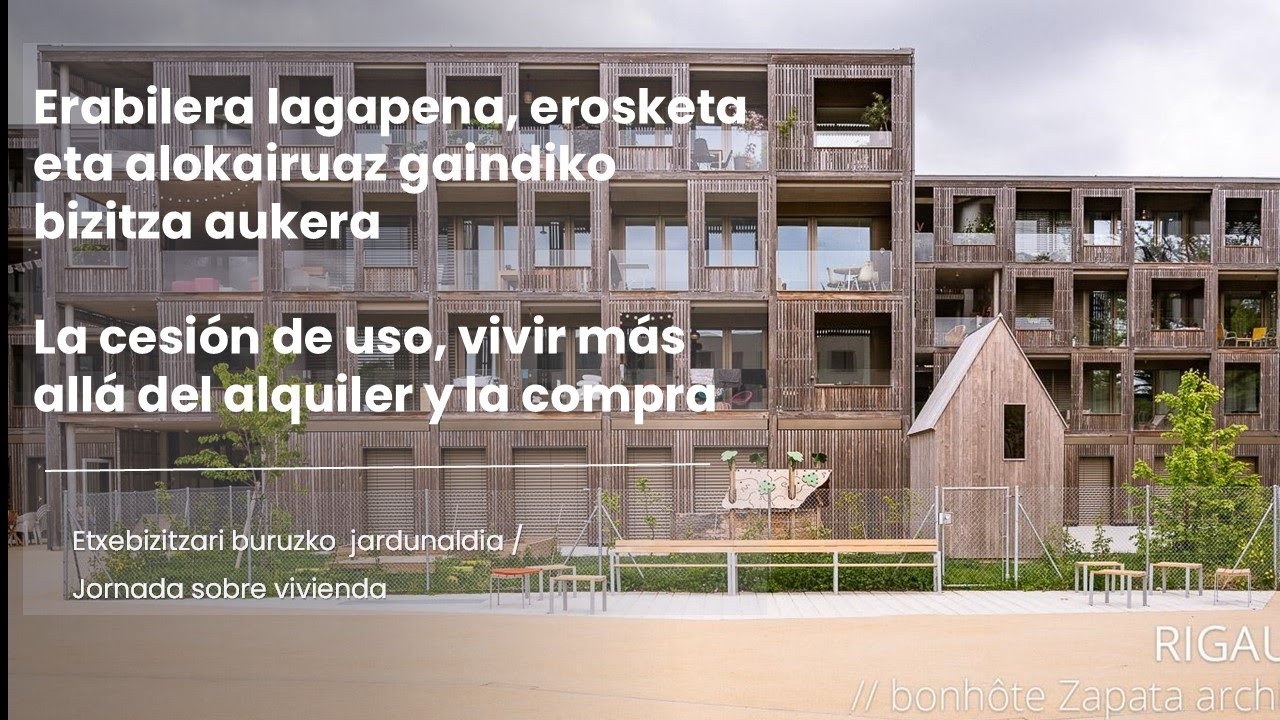 Etxebizitza-jardunaldia: Erabilera lagapena, erosketa eta alokairuaz gaindiko bizitza aukera