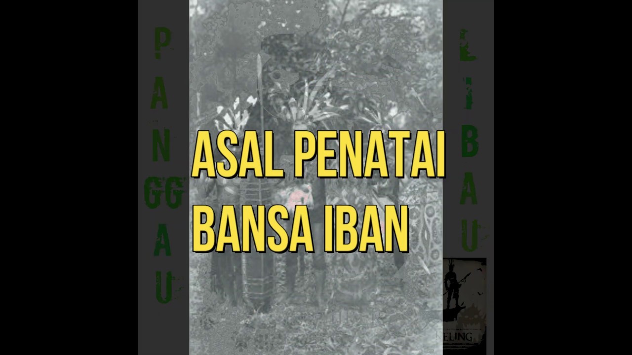 Asal Penatai Bansa Iban tusun-1