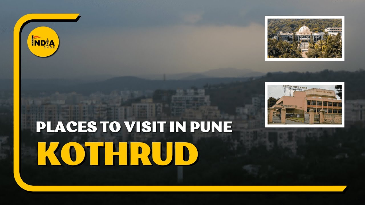 Kothrud Pune | Places to visit in Pune | Pune