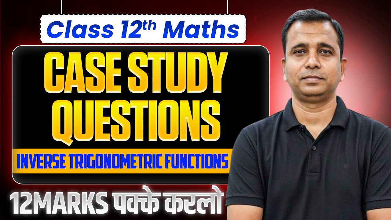 CASE STUDY QUESTIONS||CHAPTER - 2||INVERSE TRIGONOMETRIC FUNCTIONS||2025 - 26