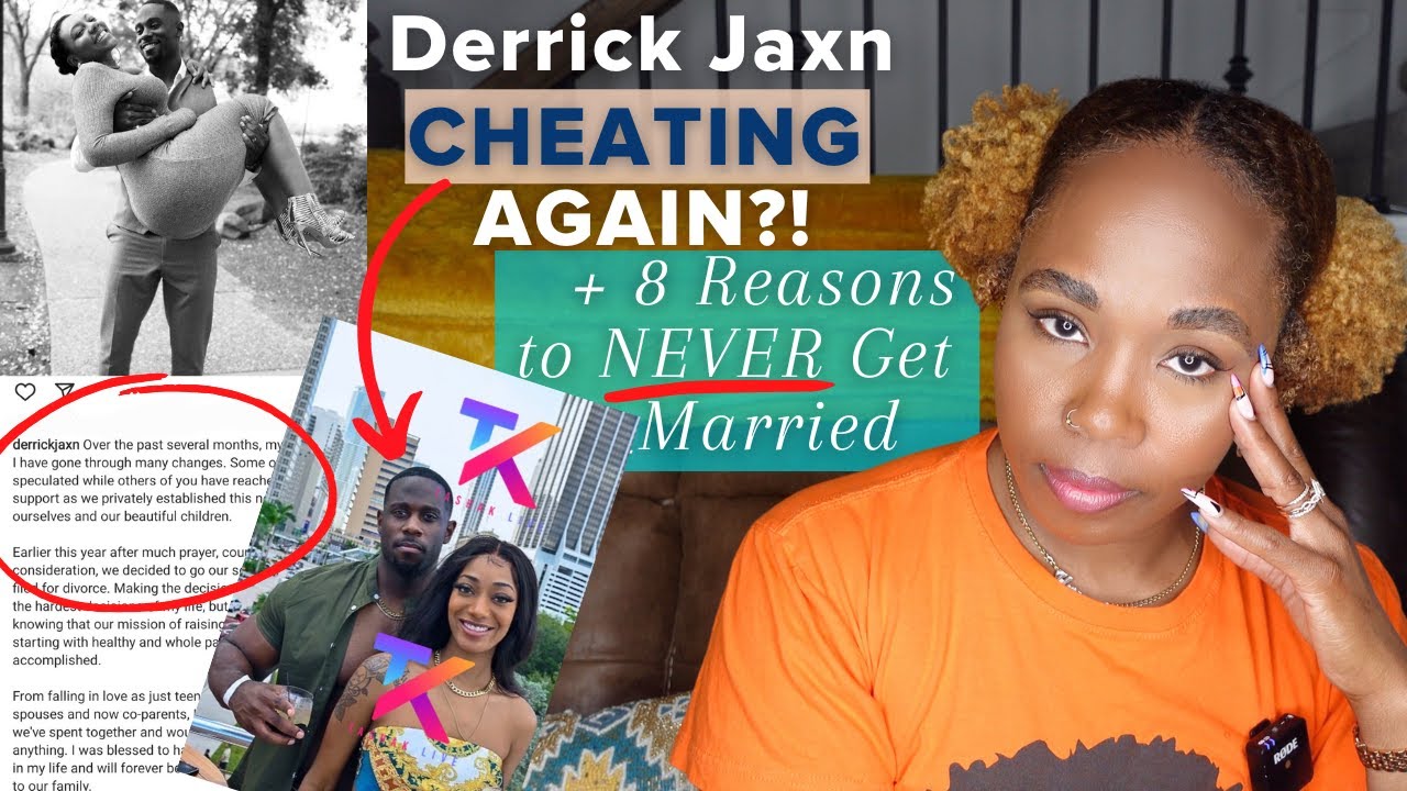 Derrick Jaxn Caught CHEATING AGAIN + Files for Divorce | 8 Reasons to NEVER Get Married