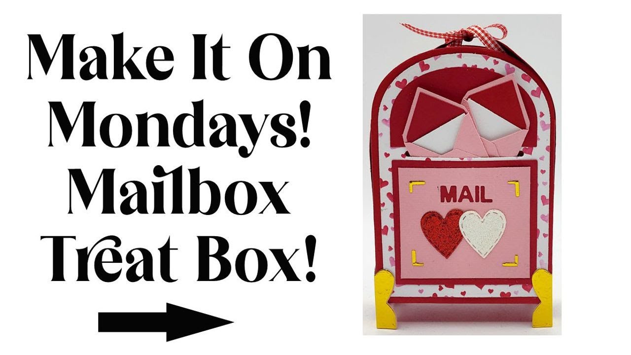 Make a Mailbox Treat box!