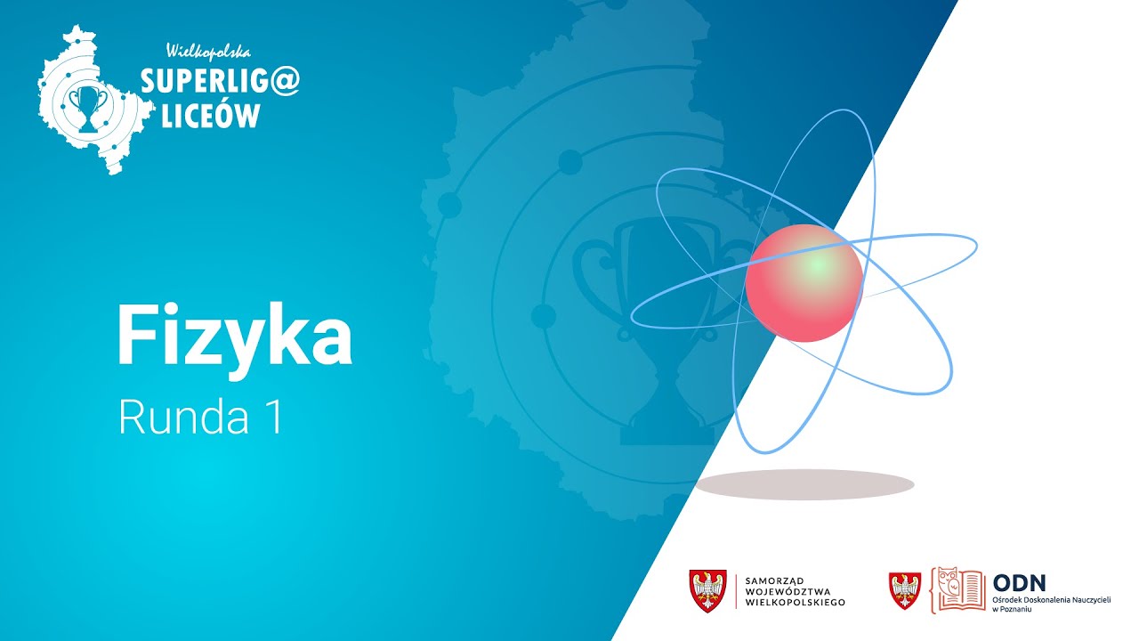 Runda 1. Fizyka | Wielkopolska Superliga Lice&oacute;w 2022/2023