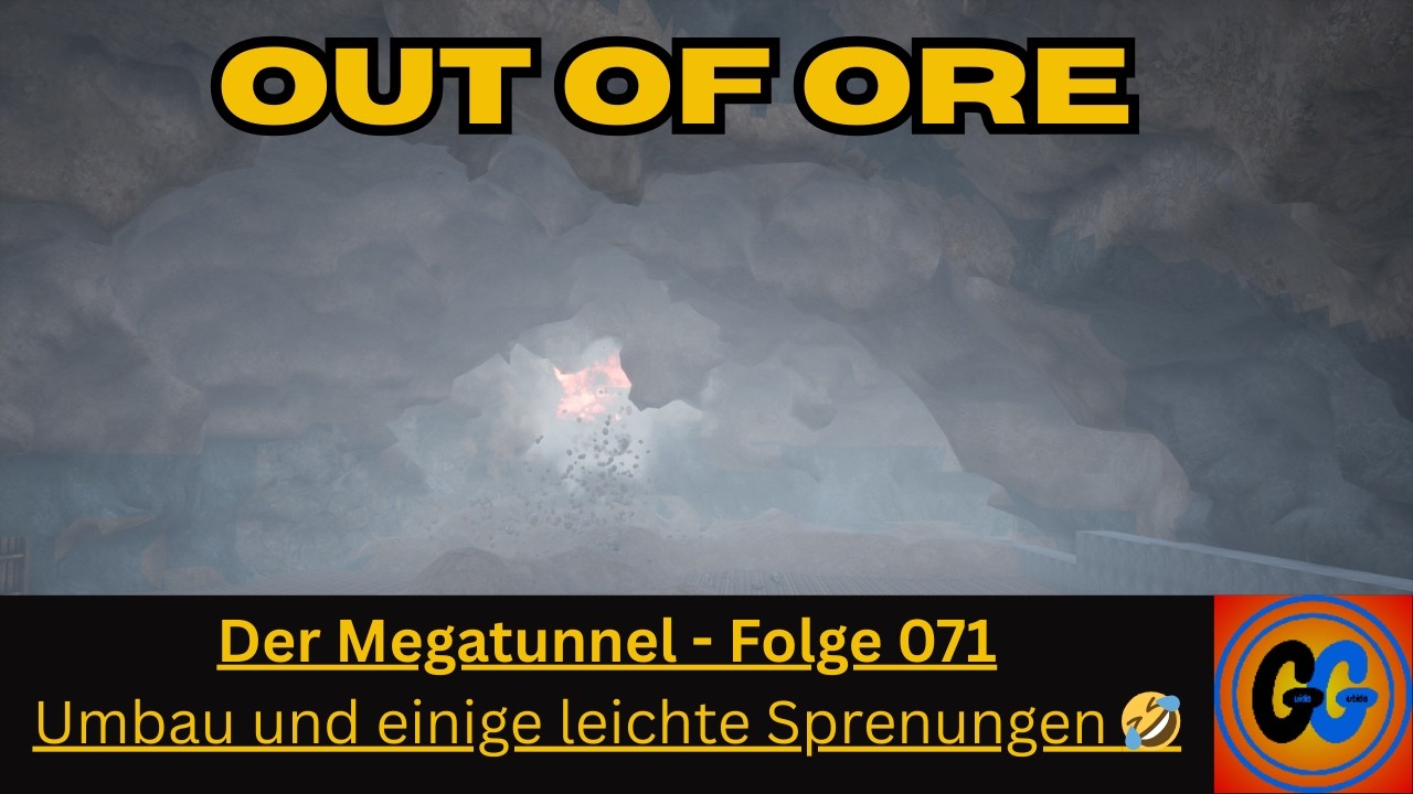 Out of Ore Der Megatunnel Folge 071 Umbau und einige leichte Sprenungen 🤣