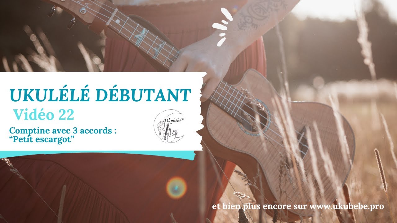Cours ukulélé débutant | Ukubébé Niveau 1 – Vidéo 22 : 