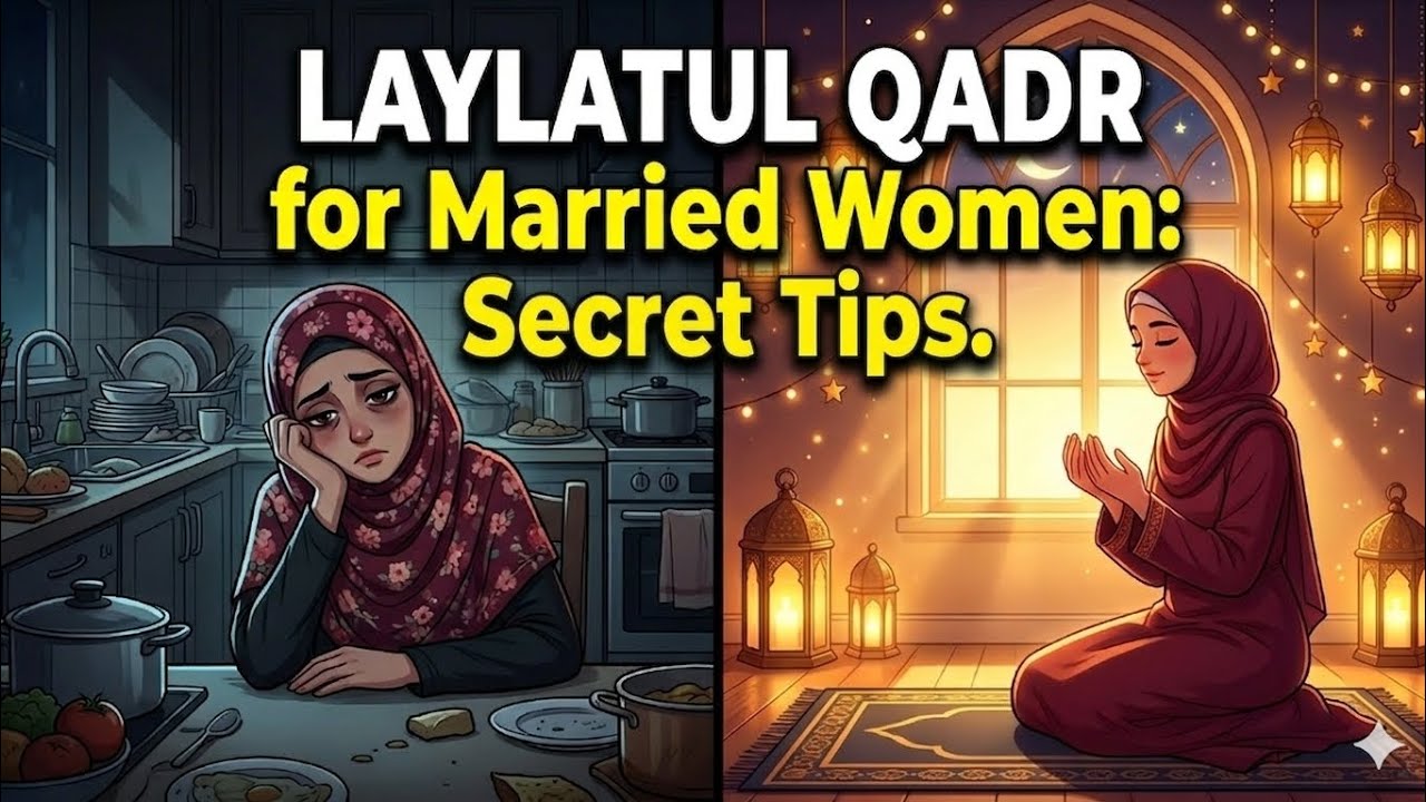 Laylatul Qadr: Ibaadat Tips For Married Women | Hijabi Scholar 