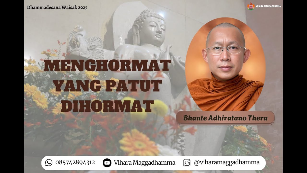 Bhante Adhiratano Thera : Menghormat Yang Patut Dihormat