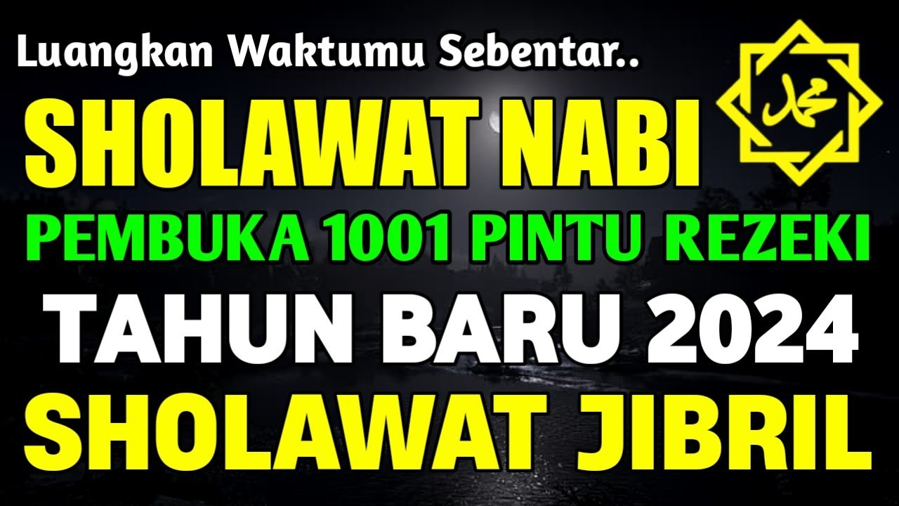 SHOLAWAT NABI TAHUN BARU 2024 PENARIK REZEKI PALING DAHSYAT, Sholawat Nabi Muhammad SAW, SALAWAT