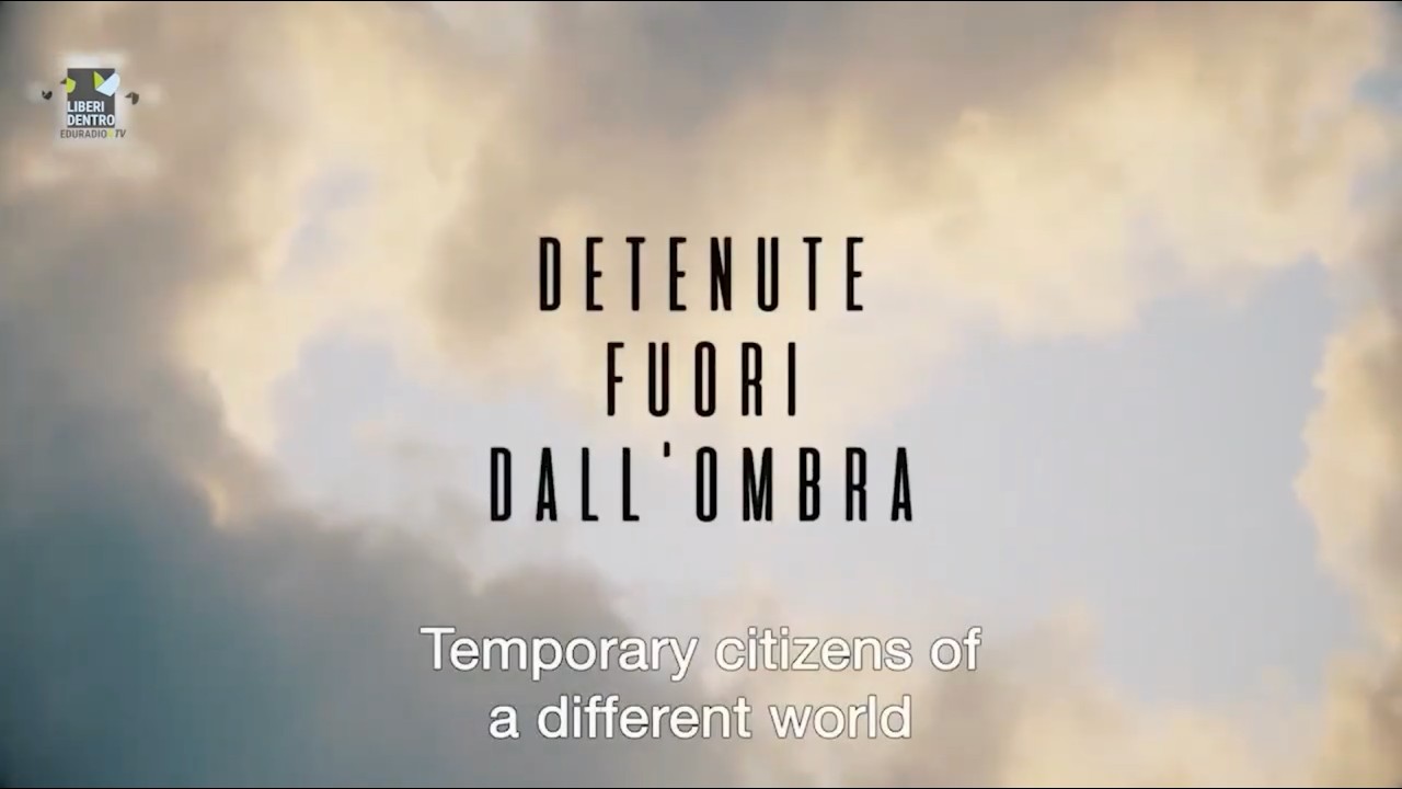 Detenute fuori dall’ombra - docufilm di UDI - Unione delle Donne in Italia