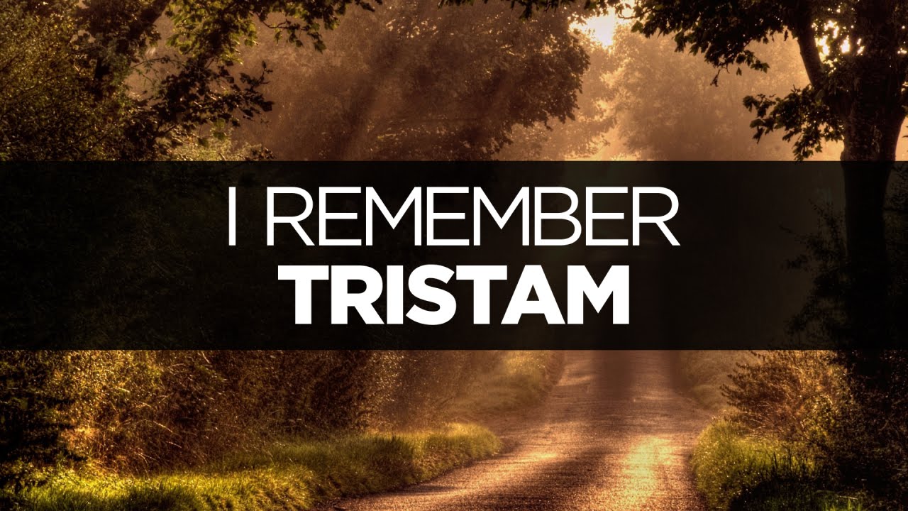 [LYRICS] Tristam - I Remember