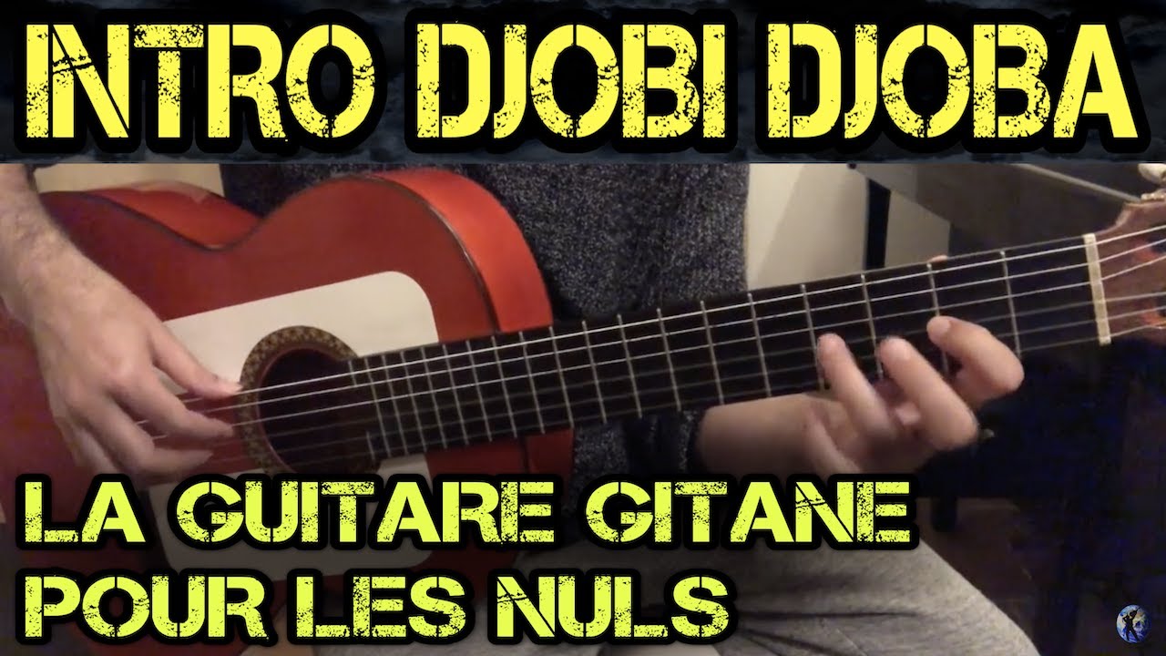 Tuto - Intro Gipsy Kings Djobi Djoba - La guitare gitane pour les nuls