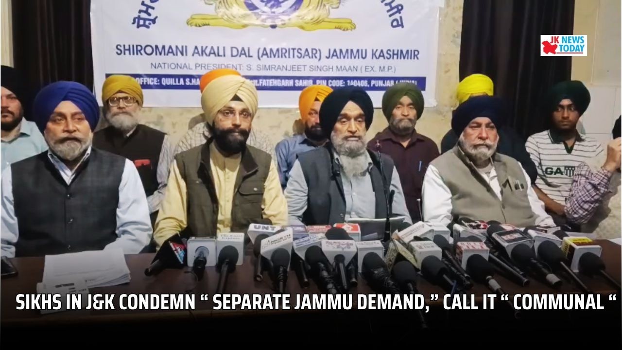 Sikhs in J&K condemn “ separate Jammu demand,” call it “ communal “ | JK News Today