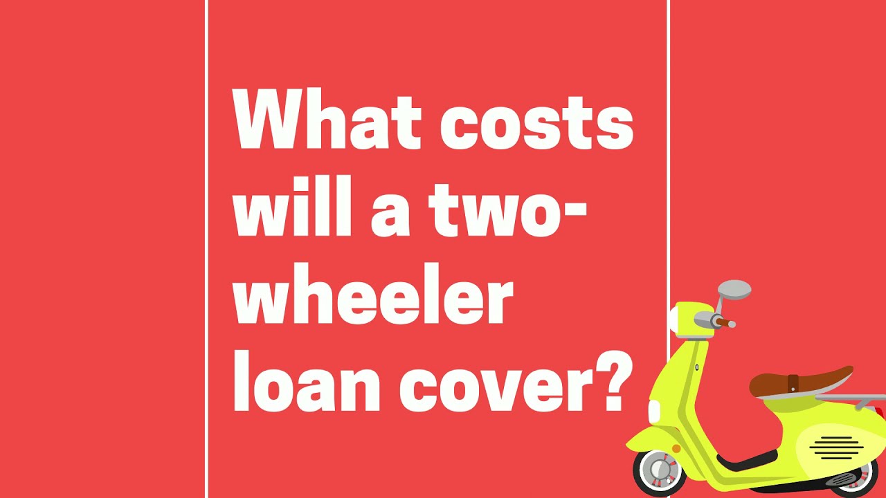 What costs will a Two-Wheeler Loan Cover? - Cost Covered By Two-Wheeler Loan - #Explained