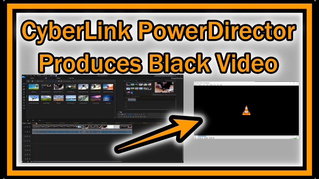 CyberLink PowerDirector Produces Black Video (In the Output - Not in The Preview) - Easy FIX