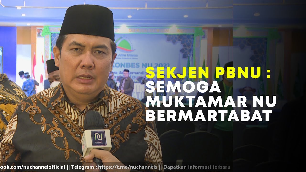 SEKJEN PBNU : SEMOGA MUKTAMAR NU BERMARTABAT