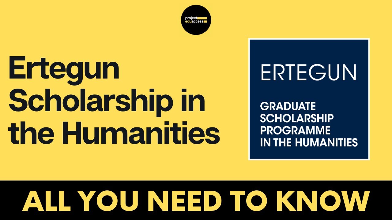 Ertegun Scholarships in the Humanities– All you need to know | Project EduAccess